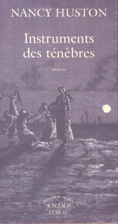 Instruments des ténèbres - Nancy Huston