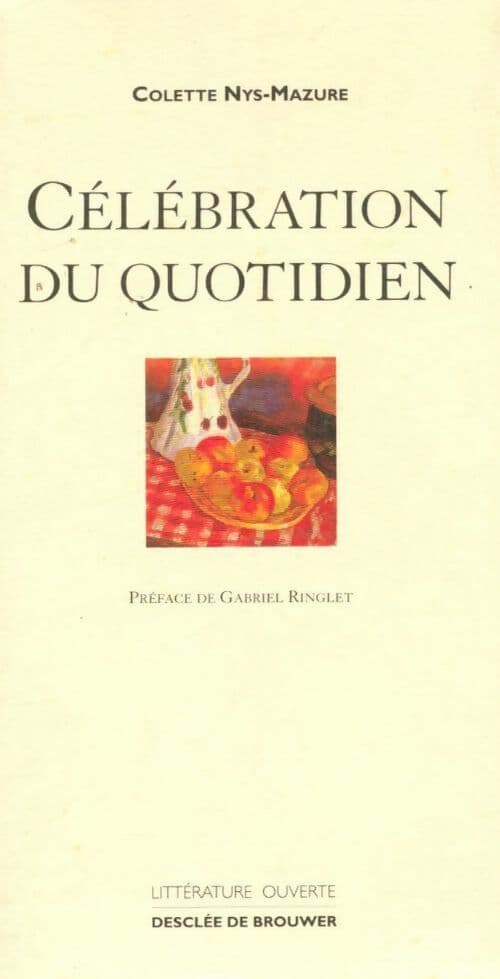 Célébration du quotidien - Colette Nys-Mazure