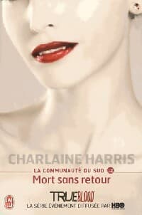 La communauté du Sud Tome XII : Mort sans retour - Charlaine Harris