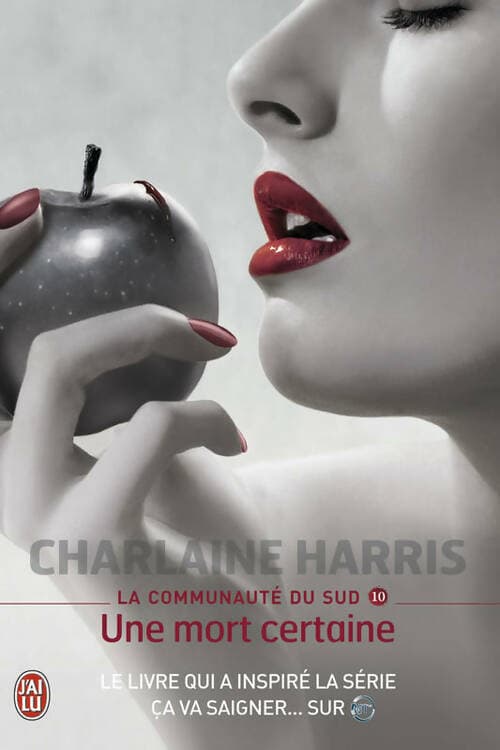 La communauté du Sud Tome X : Une mort certaine - Charlaine Harris