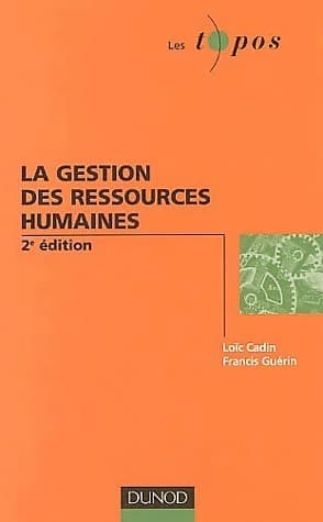 La gestion des ressources humaines - Loïc Cadin
