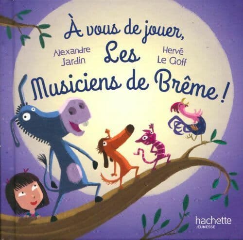 Les musiciens de Brême ! - Alexandre Jardin