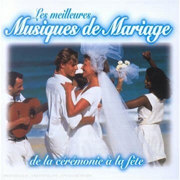 Les Meilleurs musiques de mariage - De la cérémonie à la fête - Collectif